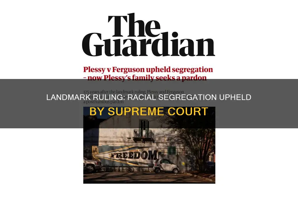 which supreme court decision upheld racial segregation as constitutional