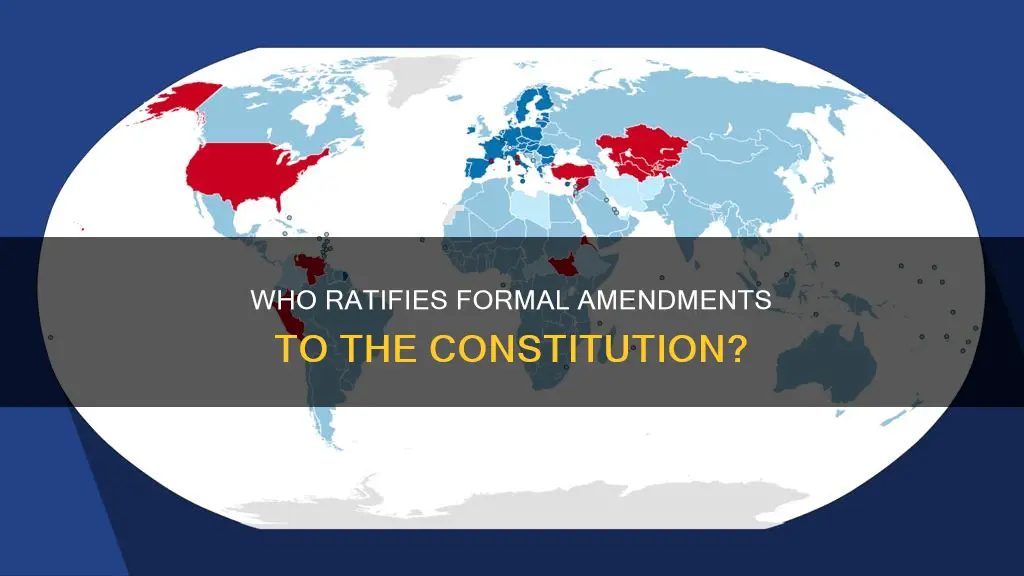 which two bodies may ratify formal amendments to the constitution