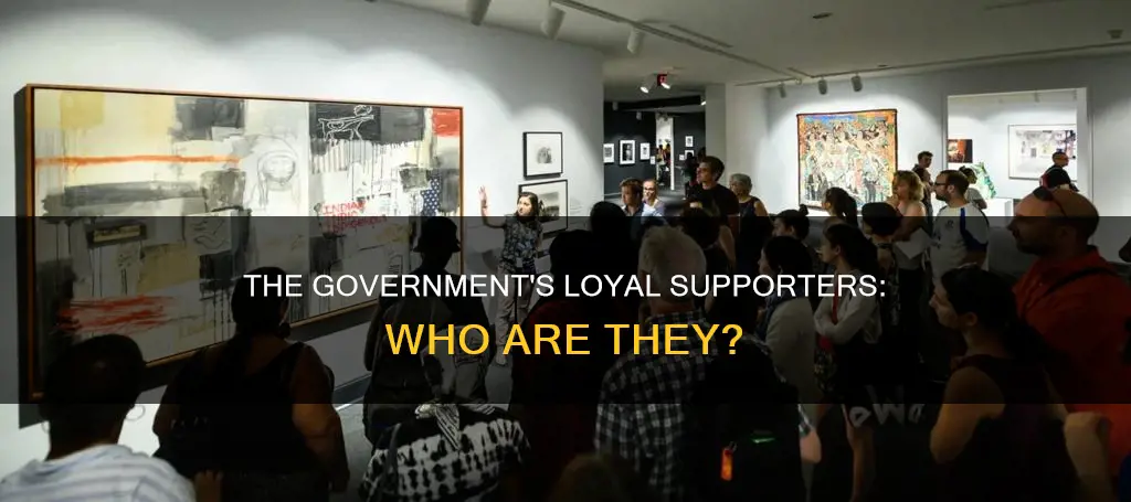 who are poeple whp suppory the government