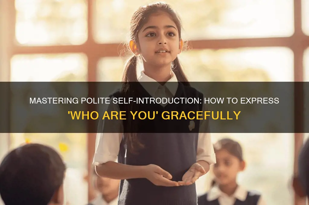 who are you polite way