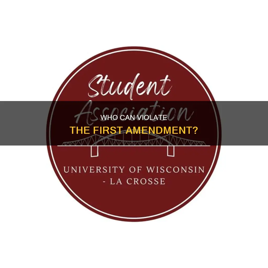 who can violate the first amendment to the us constitution