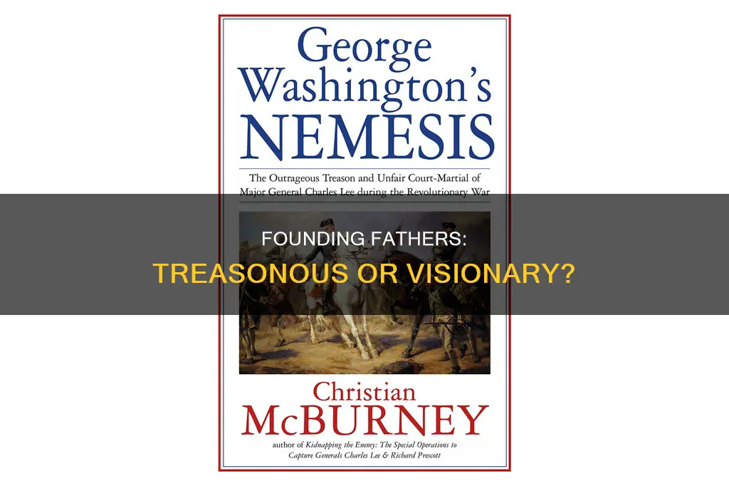 who did the writers of the constitution be treasonous