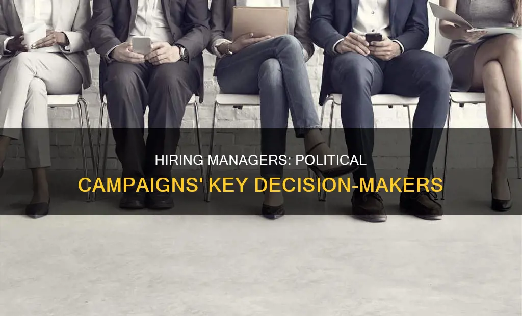 who does hiring in political campaign