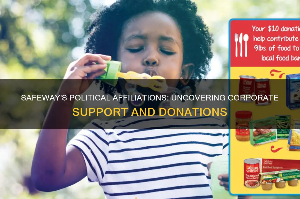 who does safeway support politically