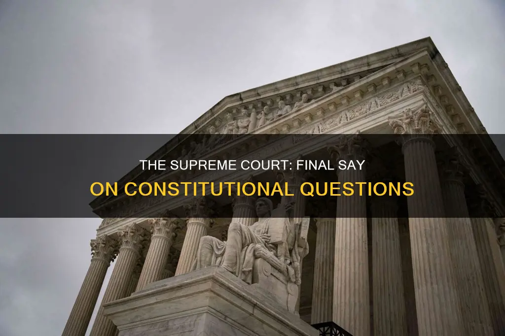 who has the final decision on constitutional questions