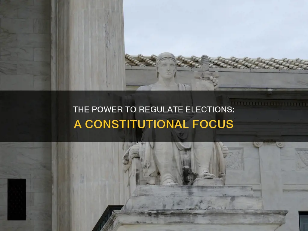 who has the power to regulate elections under the constitution
