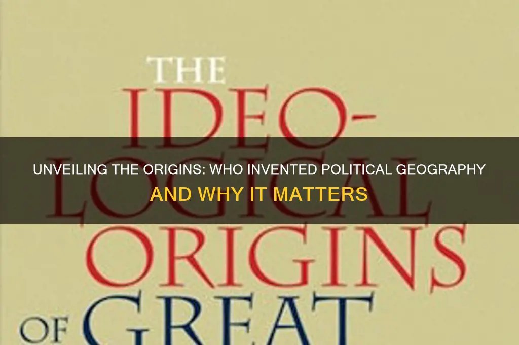 who invented political geography
