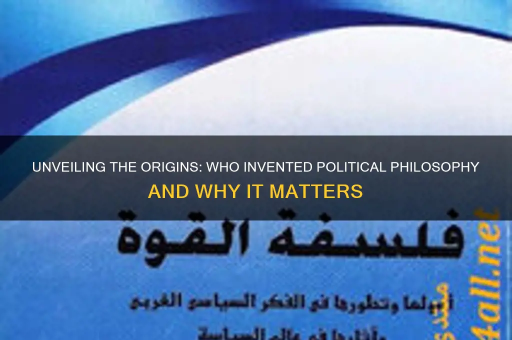 who invented political philosophy