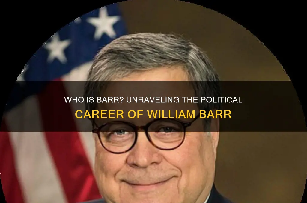 who is barr in politics
