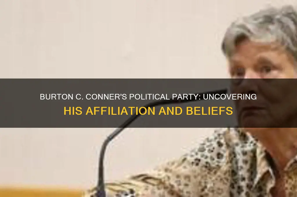 who is burton c conner political party