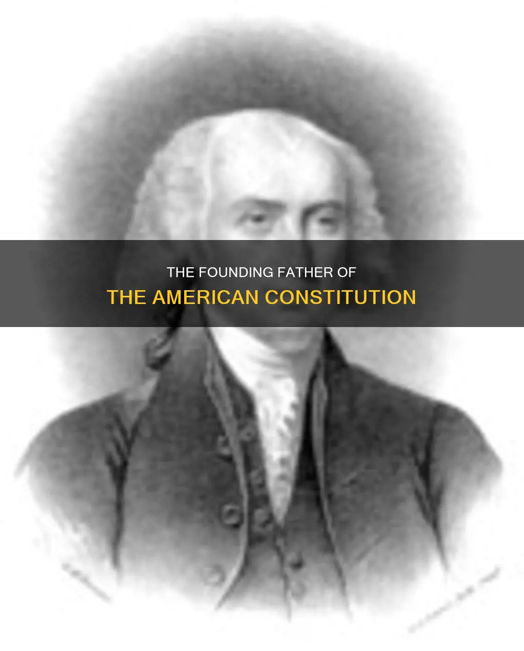 who is called the father of american constitution