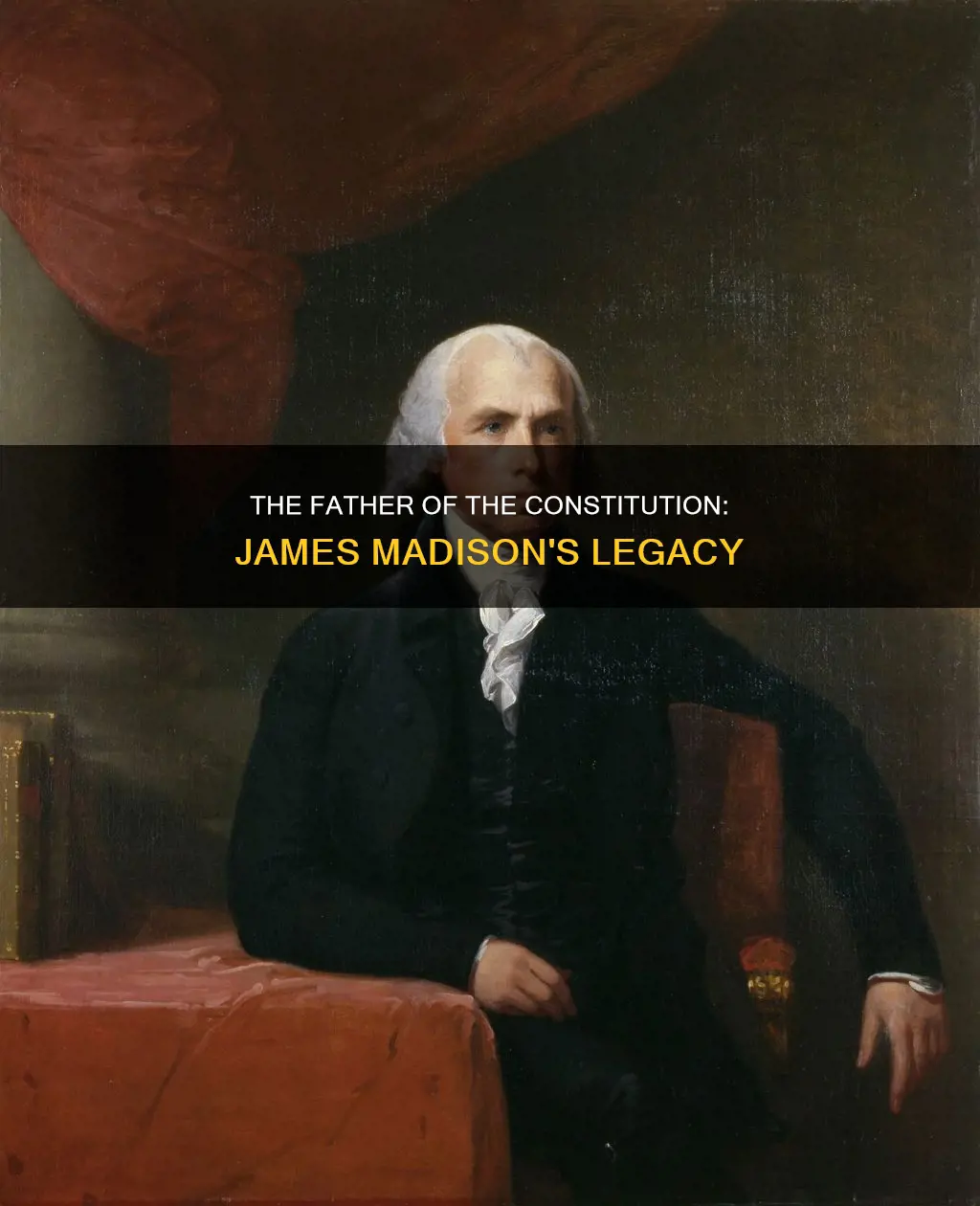 who is called the father of the constitution why