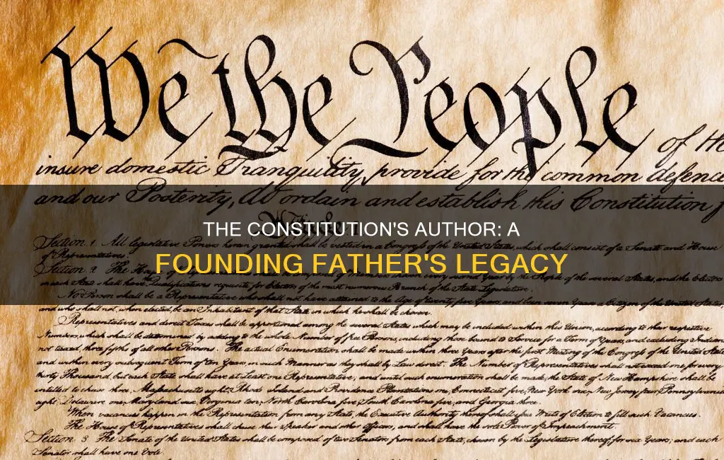 who is credited as being the author of the constitution