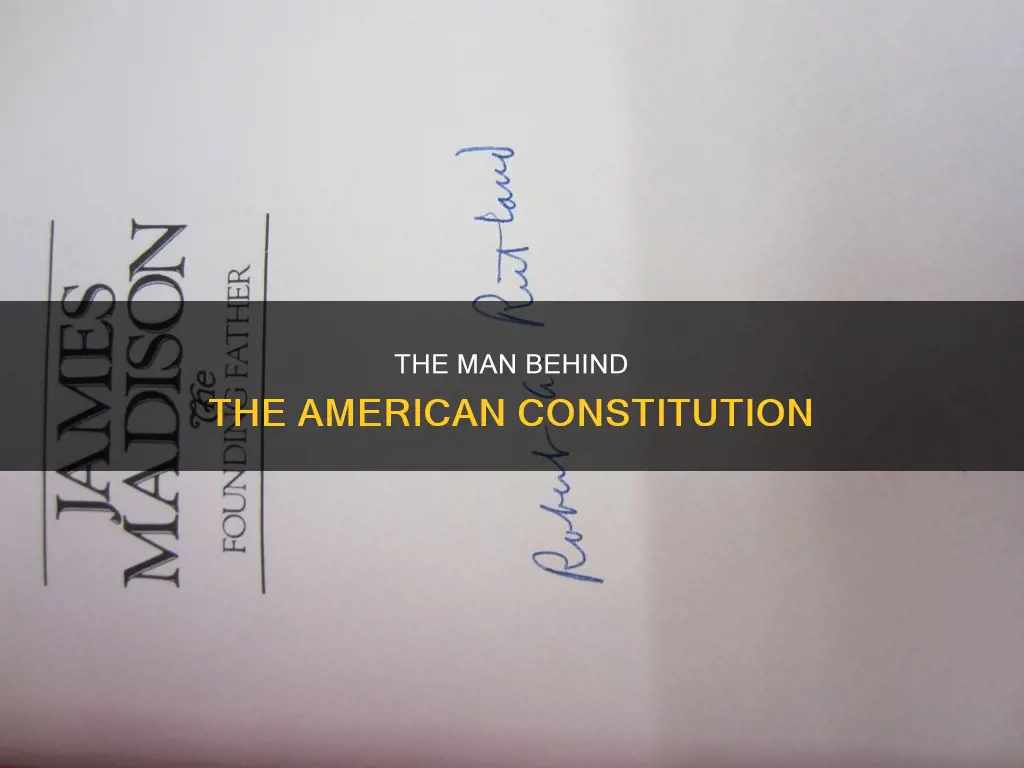 who is known as the father of the american constitution