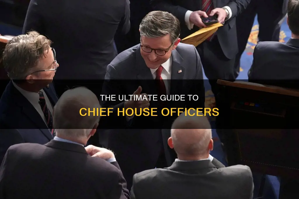 who is the chief officer of the house