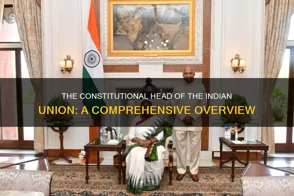 who is the constitutional head of indian union