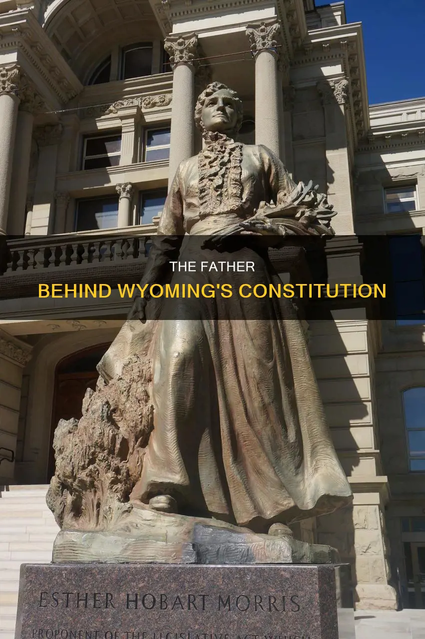 who is the father of the wyoming constitution