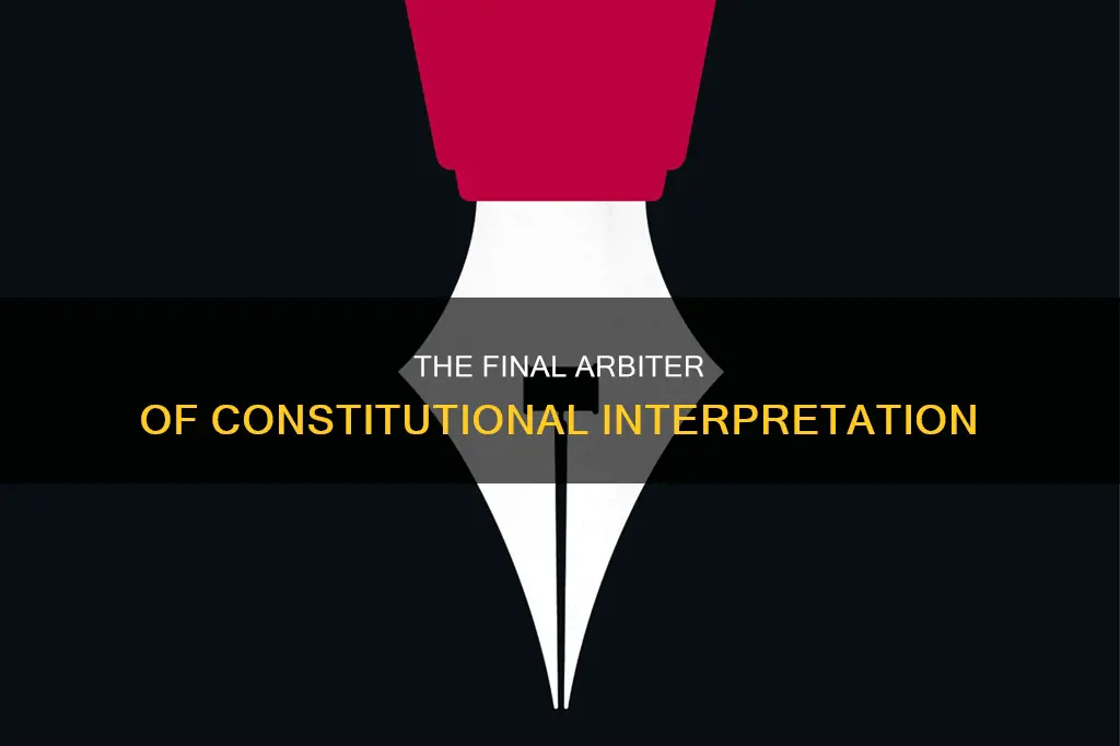 who is the final authority of interrupt the constitution