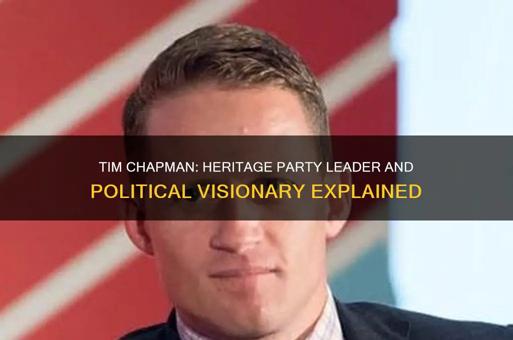 who is tim chapman for heritage political party