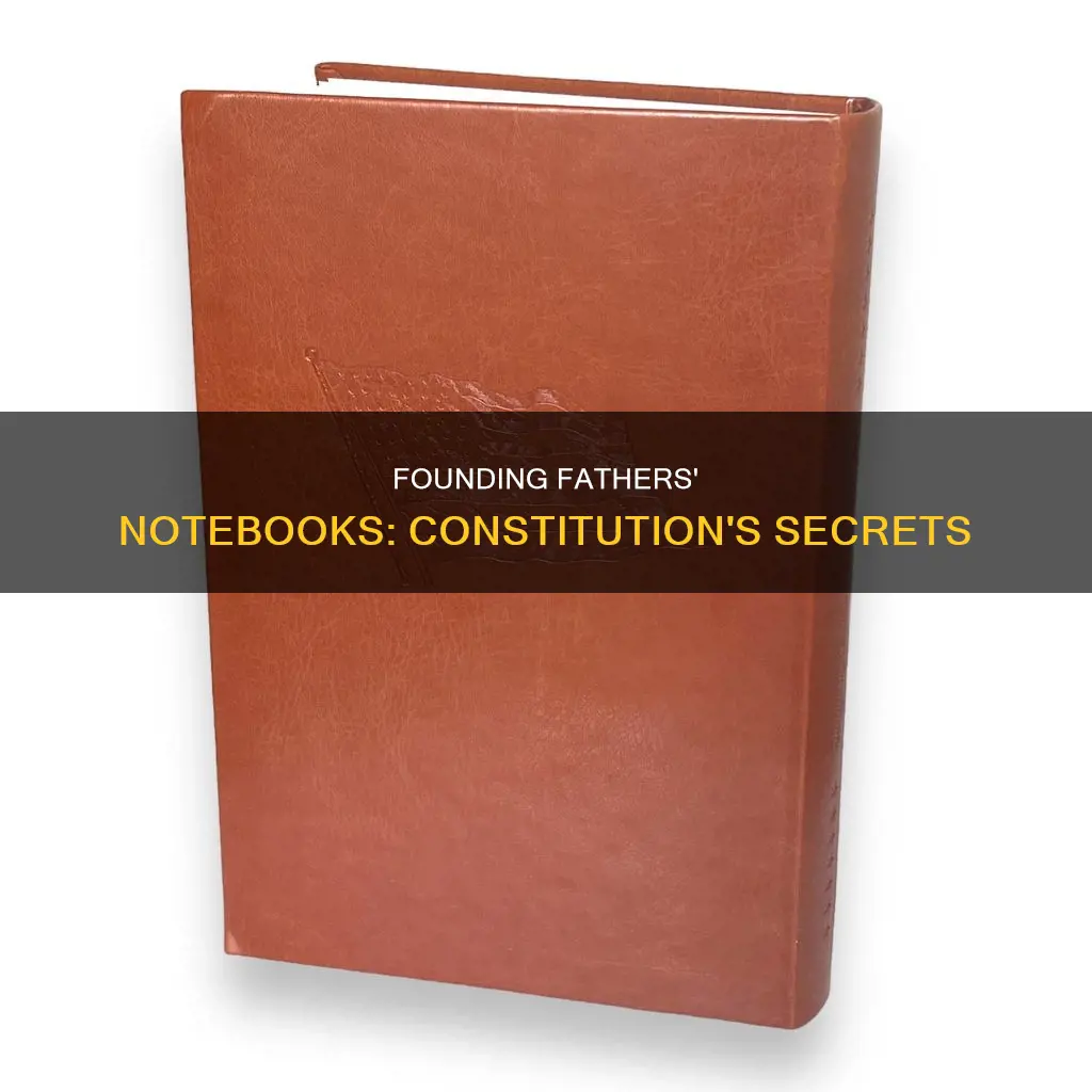 who kept notebooks about the writing of the us constitution