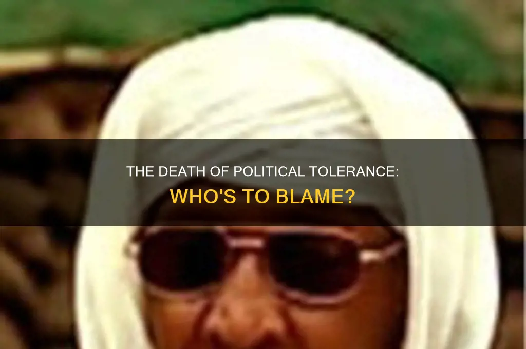 who killed political tolerance