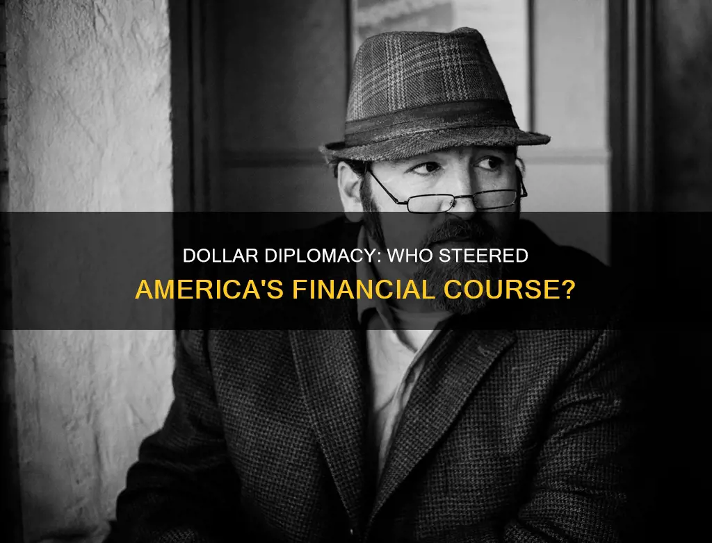 who led dollar diplomacy