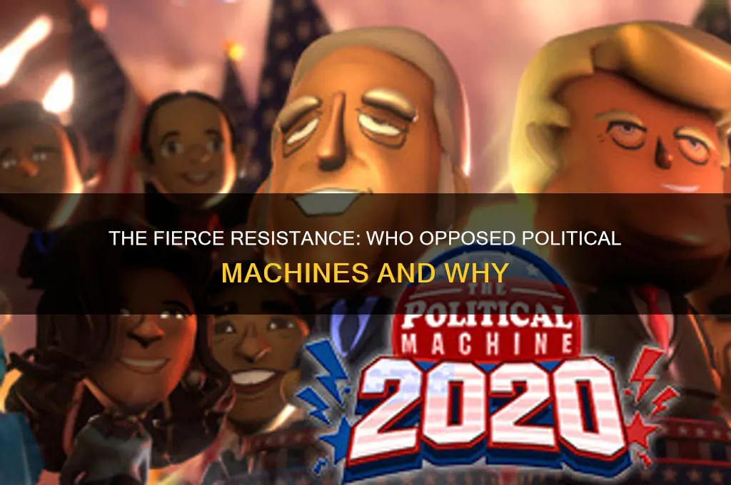 who opposed political machines