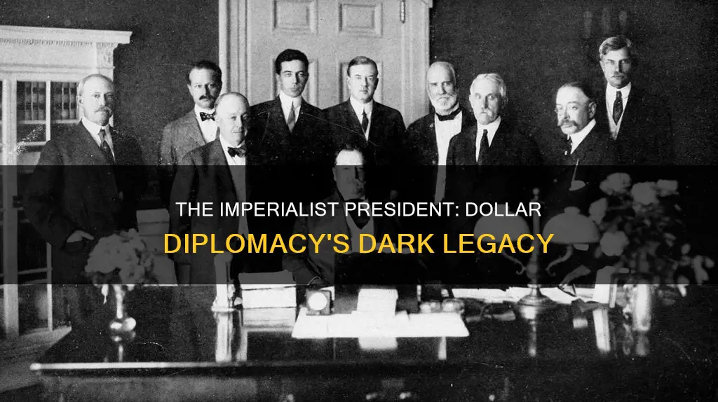 who presidential imperalist of dollar diplomacy