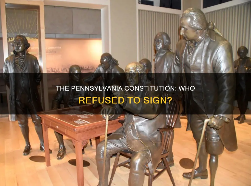 who refused to sign the pennsylvania constitution conversion document