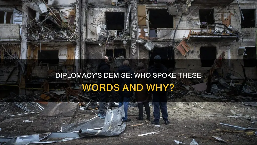 who said the time for diplomacy has passed