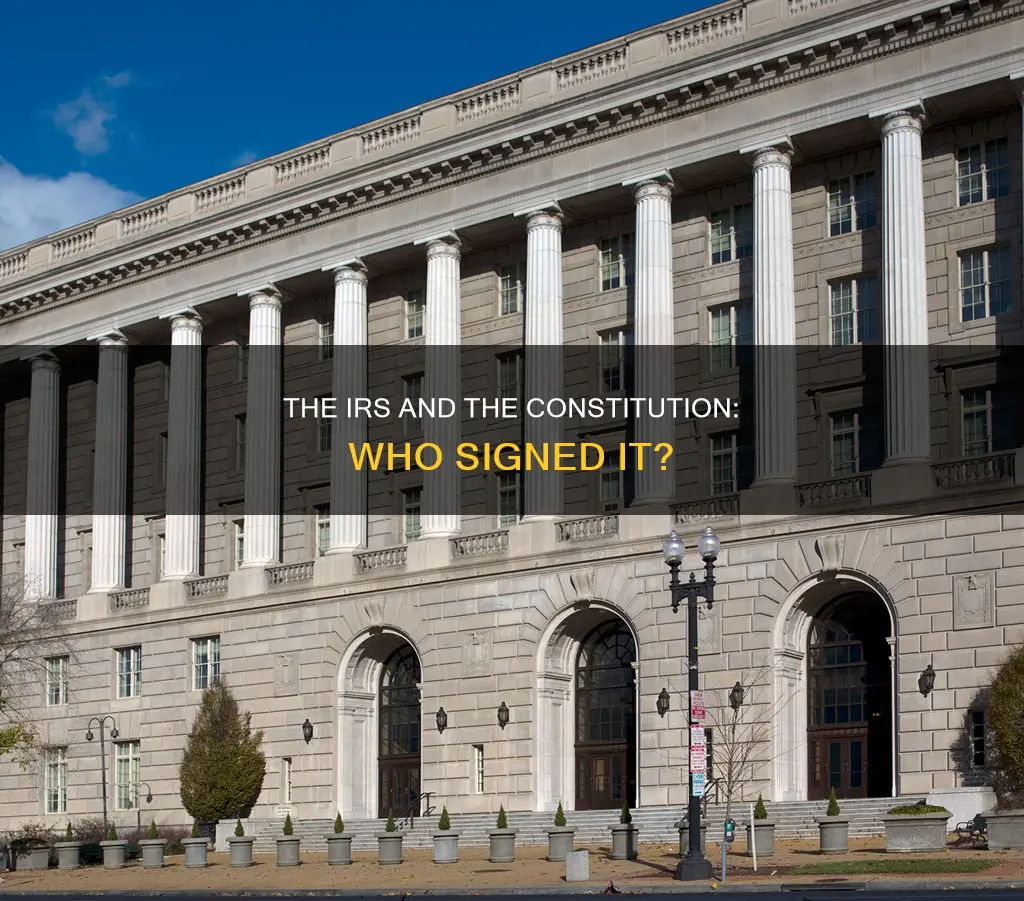 who signed the irs into the constitution