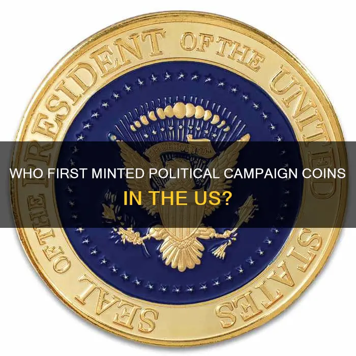 who started political campaign coins in the united states