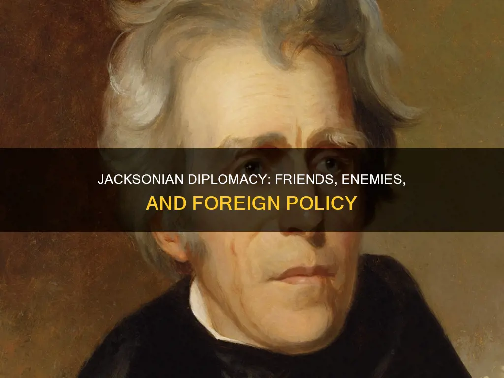 who was included jacksonian diplomacy