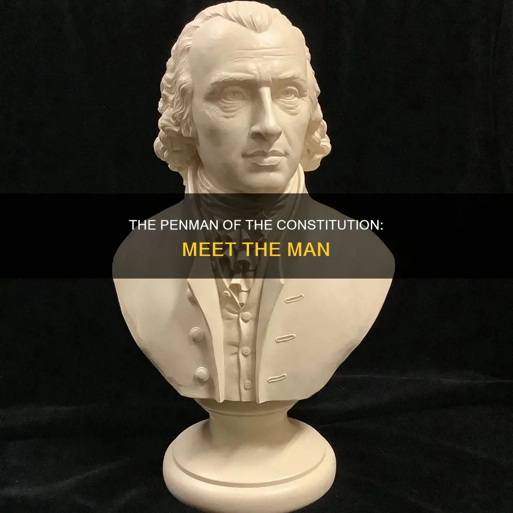 who was known as the penman of the constitution