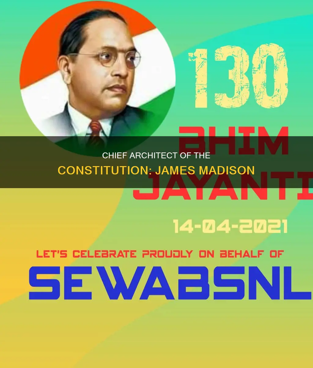 who was the chief architect of the constitution course hero