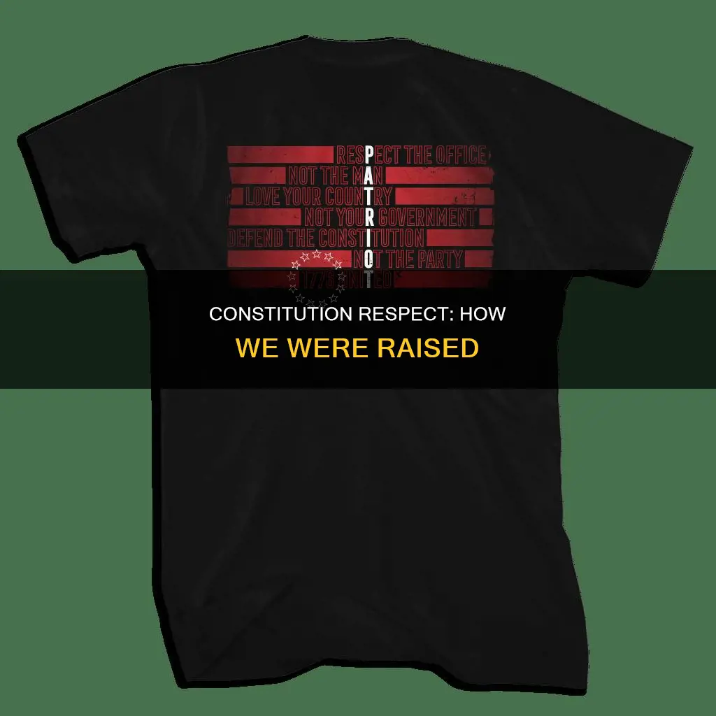 who were brought up to respect the constitution