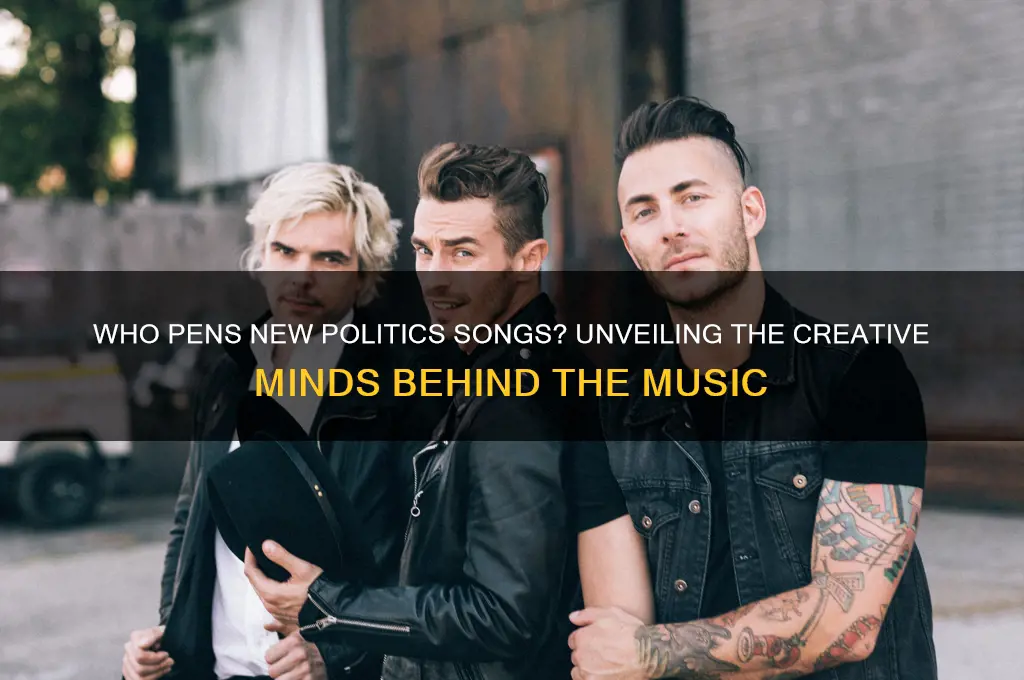 who writes new politics songs