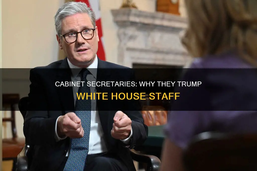 why are cabinet secretaries more important than white house staff
