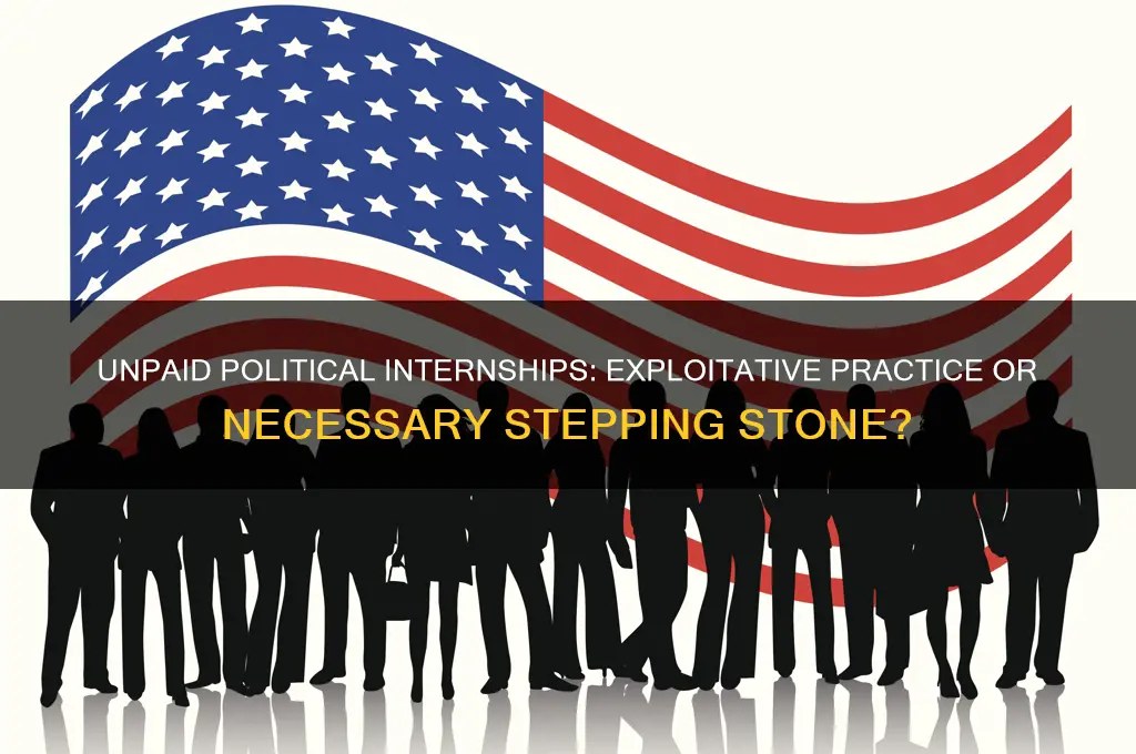 why are political internships unpaid