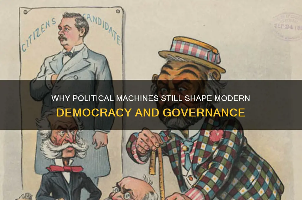 why are political machines relevant