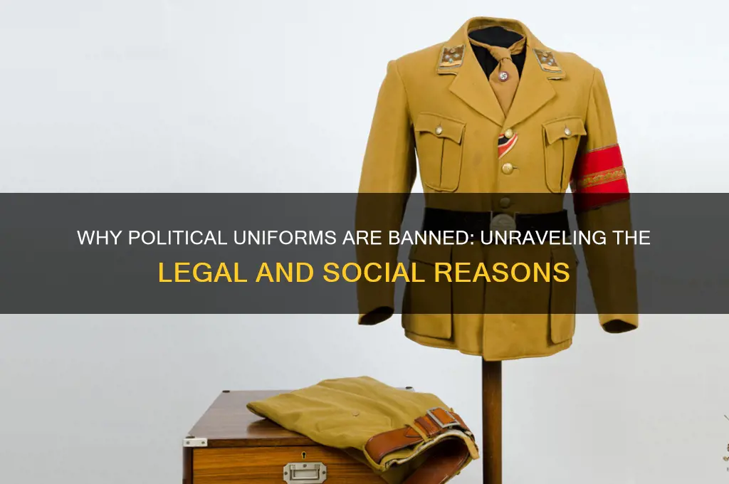 why are political uniforms banned