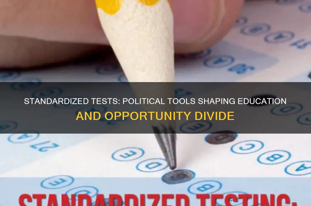 why are standardized test political