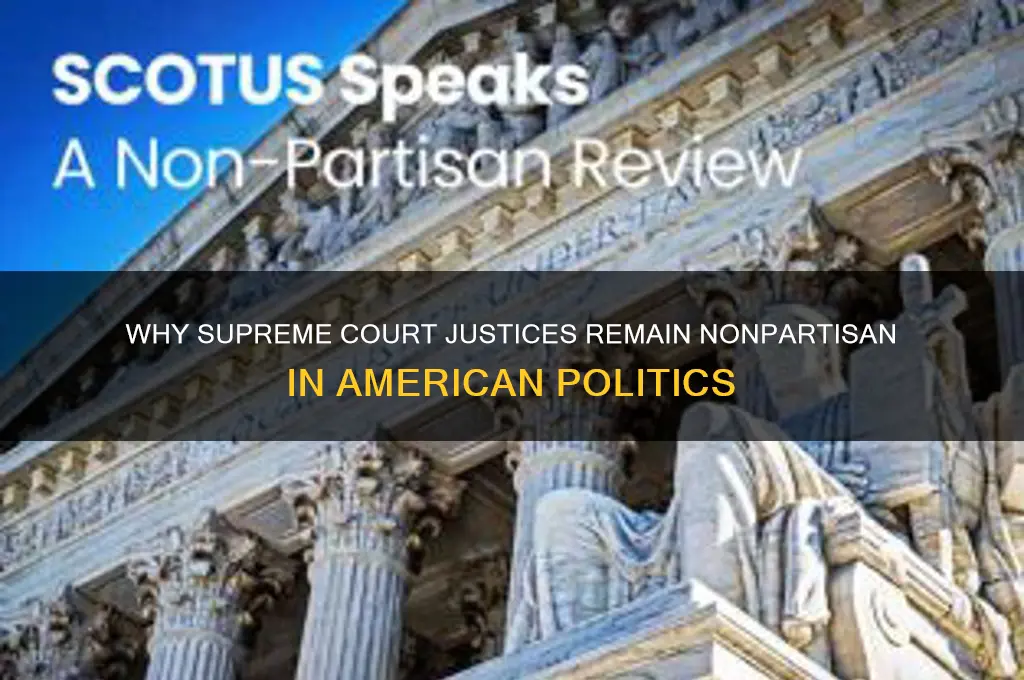 why are supreme court justices not affiliated with political parties