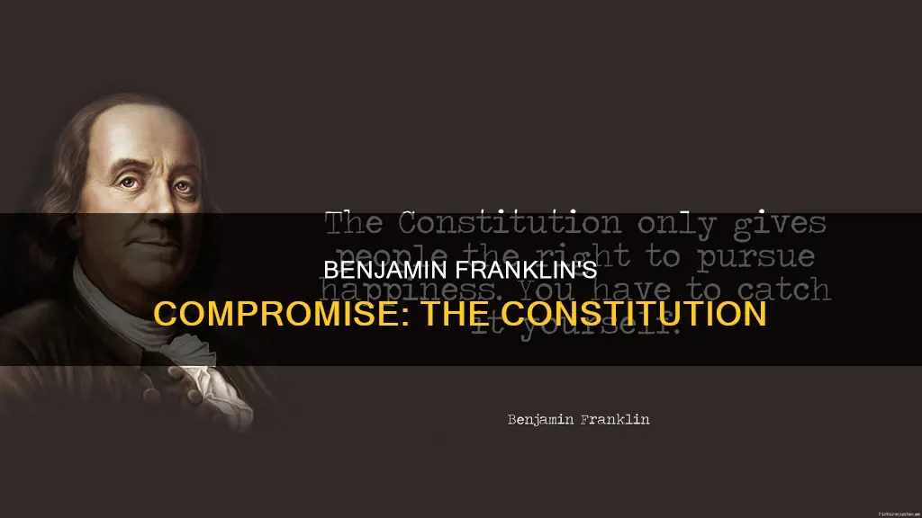 why did benjamin franklin agree to the constitution