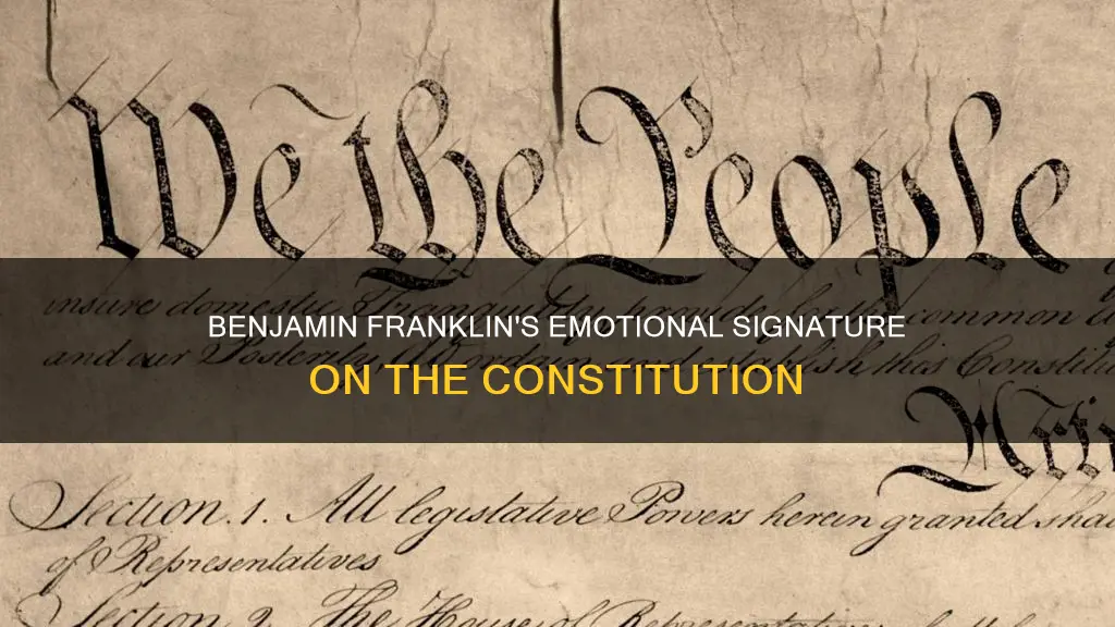 why did benjamin franklin cry when he signed the constitution