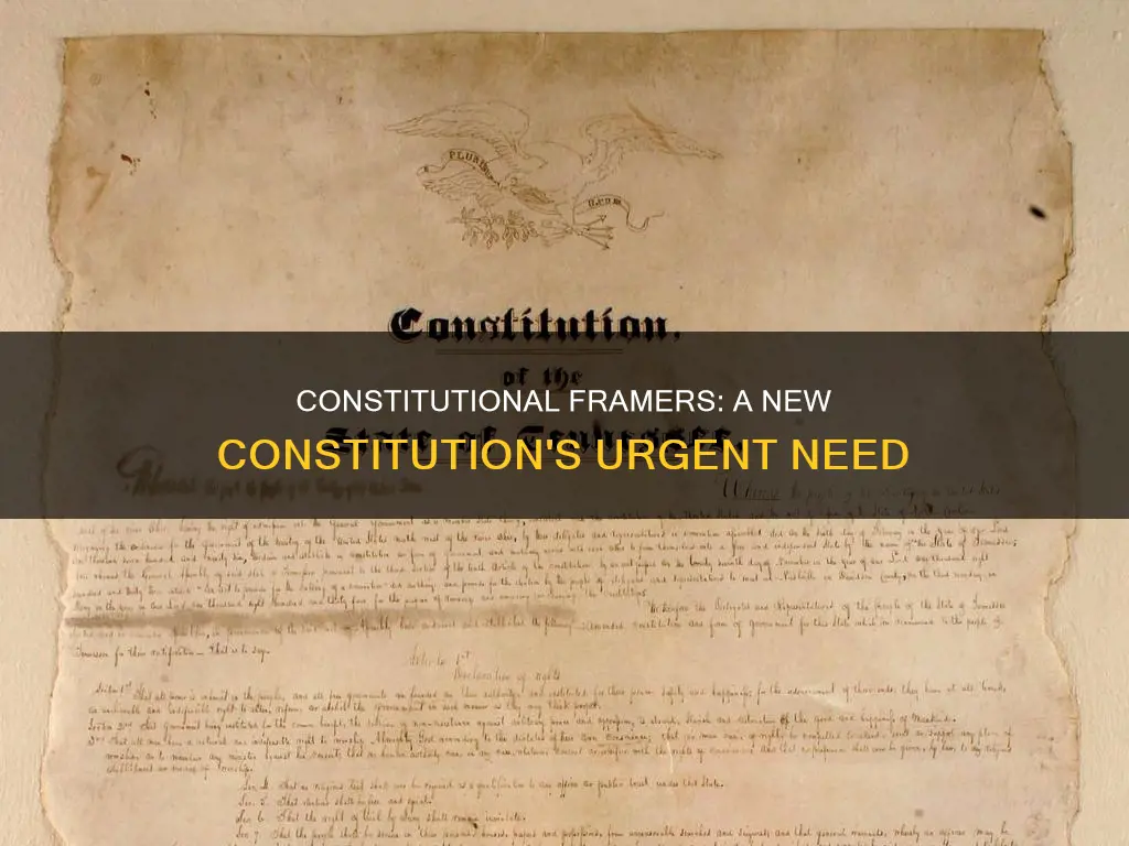 why did constitutional framers believed we needed a new constitution