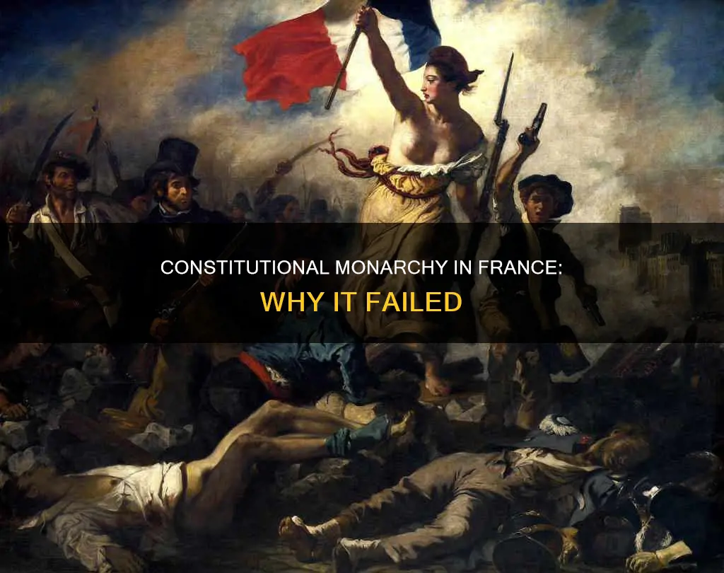 why did constitutional monarchy fail in france