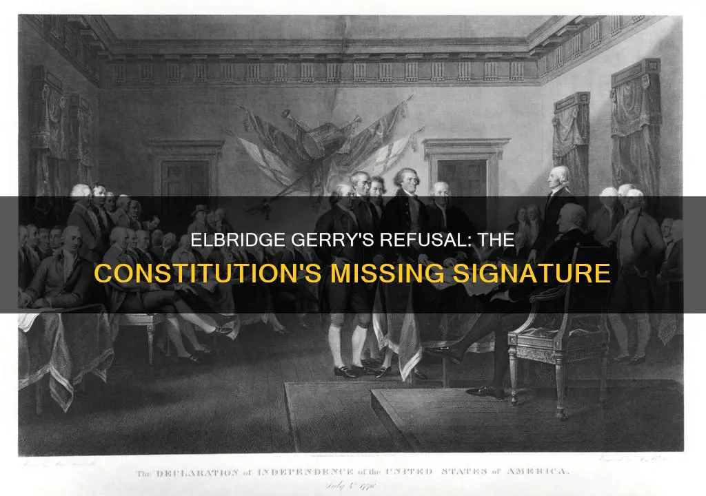 why did elbridge gerry not sign the constitution