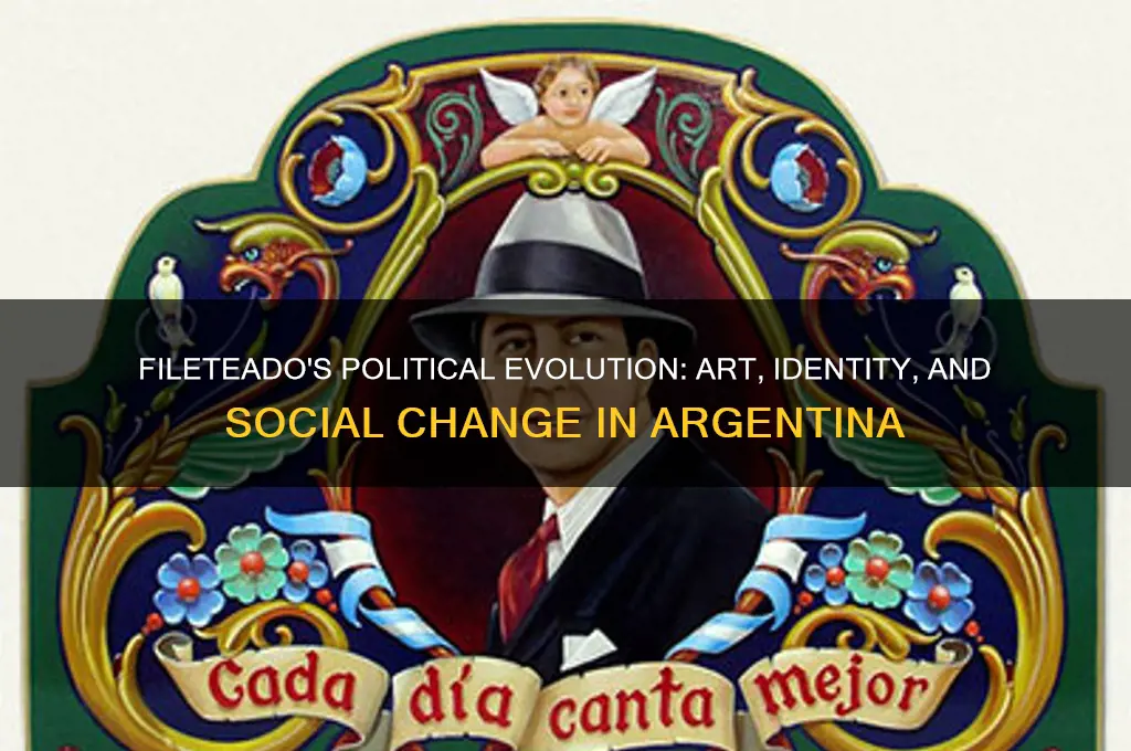 why did fileteado become political