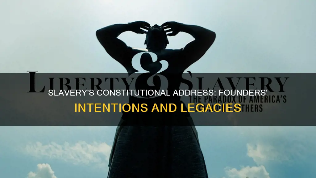 why did founders address slavery in the constitution